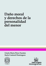DAÑO MORAL Y DERECHOS DE LA PERSONALIDAD DEL MENOR | 9788491192909 | PÉREZ FUENTES, GISELA MARÍA