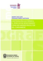 CONTRATACIÓN ELECTRÓNICA : EL DERECHO DE DESISTIMIENTO COMO MECANISMO PROTECTOR DEL CONSUMIDOR | 9788491901068 | SOSA OLÁN, HENRRY