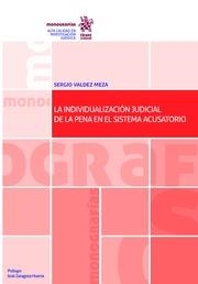 INDIVIDUALIZACIÓN JUDICIAL DE LA PENA EN EL SISTEMA ACUSATORIO, LA | 9788491193562 | VALDEZ MEZA, SERGIO