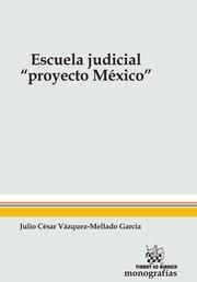 ESCUELA JUDICIAL. PROYECTO MÉXICO | 9788491191889 | VÁZQUEZ-MELLADO GARCÍA, JULIO CÉSAR