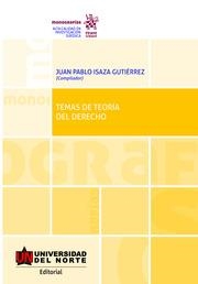 TEMAS DE TEORÍA DEL DERECHO | 9788491908876 | ISAZA GUTIÉRREZ, JUAN PABLO