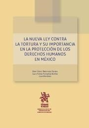 NUEVA LEY CONTRA LA TORTURA Y SU IMPORTANCIA EN LA PROTECCIÓN DE LOS DERECHOS HUMANOS EN MÉXICO, LA | 9788491698135 | BETANZOS TORRES, EBER OMAR