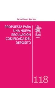 PROPUESTA PARA UNA NUEVA REGULACIÓN CODIFICADA DEL DEPÓSITO | 9788491199496 | DÍEZ SOTO, CARLOS MANUEL