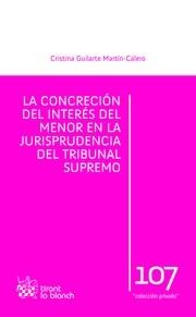 CONCRECIÓN DEL INTERÉS DEL MENOR EN LA JURISPRUDENCIA DEL TRIBUNAL SUPREMO, LA | 9788490536148 | GUILARTE MARTÍN-CALERO, CRISTINA