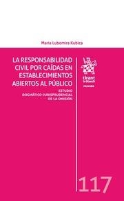 RESPONSABILIDAD CIVIL POR CAÍDAS EN ESTABLECIMIENTOS ABIERTOS AL PÚBLICO, LA | 9788491198789 | LUBOMIRA KUBICA, MARIA