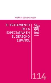 TRATAMIENTO DE LA EXPECTATIVA EN DERECHO ESPAÑOL, EL | 9788491194071 | MARÍA DE LA ENCARNACIÓN, ANA