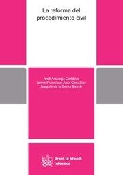 REFORMA DEL PROCEDIMIENTO CIVIL, LA | 9788491192862 | ARSUAGA CORTÁZAR, JOSÉ / ANTA GONZÁLEZ, JAIME-FRANCISCO / DE LA SERNA BOSCH, JOAQUÍN