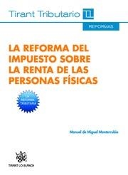 REFORMA DEL IMPUESTO SOBRE LA RENTA DE LAS PERSONAS FÍSICAS, LA | 9788490865682 | DE MIGUEL MONTERRUBIO, MANUEL