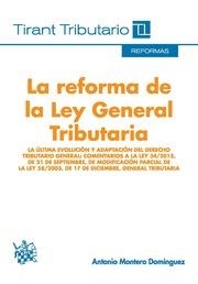 REFORMA DE LA LEY GENERAL TRIBUTARIA, LA | 9788491192343 | MONTERO DOMÍNGUEZ, ANTONIO