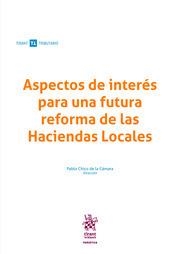 ASPECTOS DE INTERÉS PARA UNA FUTURA REFORMA DE LAS HACIENDAS LOCALES | 9788413135625 | CHICO DE LA CÁMARA, PABLO