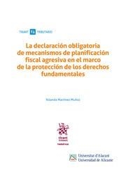 DECLARACIÓN OBLIGATORIA DE MECANISMOS DE PLANIFICACIÓN FISCAL AGRESIVA EN EL MARCO DE LA PROTECCIÓN DE LOS DERECHOS FUNDAMENTALES, LA | 9788413134420 | MARTÍNEZ MUÑOZ, YOLANDA