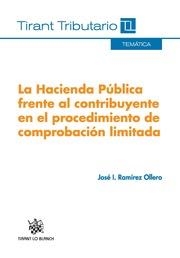 HACIENDA PÚBLICA FRENTE AL CONTRIBUYENTE EN EL PROCEDIMIENTO DE COMPROBACIÓN LIMITADA, LA | 9788490535509 | RAMÍREZ OLLERO, JOSÉ I.