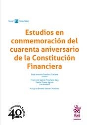 ESTUDIOS EN CONMEMORACIÓN DEL CUARENTA ANIVERSARIO DE LA CONSTITUCIÓN FINANCIERA | 9788491908791 | SÁNCHEZ GALIANA, JOSE ANTONIO