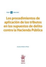 PROCEDIMIENTOS DE APLICACIÓN DE LOS TRIBUTOS EN LOS SUPUESTOS DE DELITO CONTRA LA HACIENDA PÚBLICA, LOS | 9788491690931 | ANÍBARRO PÉREZ, SUSANA