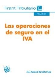 OPERACIONES DE SEGURO EN EL IVA, LAS | 9788490863381 | BARCIELA PÉREZ, JOSÉ ANTONIO