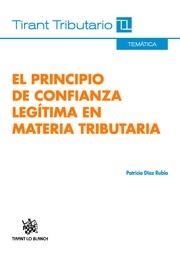 PRINCIPIO DE CONFIANZA LEGÍTIMA EN MATERIA TRIBUTARIA, EL | 9788490536957 | DÍAZ RUBIO, PATRICIA
