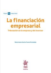 FINANCIACIÓN EMPRESARIAL, LA : TRIBUTACIÓN EN LA EMPRESA Y DEL INVERSOR | 9788491199410 | GARCÍA-TORRES FERNÁNDEZ, MARÍA JESÚS