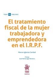 TRATAMIENTO FISCAL DE LA MUJER TRABAJADORA Y EMPRENDEDORA EN I.R.P.F., EL | 9788491199847 | IGLESIAS CARIDAD, MARCOS