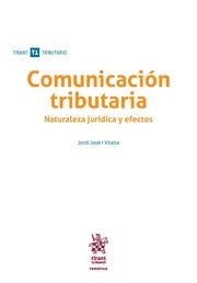 COMUNICACIÓN TRIBUTARIA. NATURALEZA JURÍDICA Y EFECTOS | 9788491199182 | JOVÉ I VILALTA, JORDI