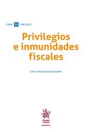 PRIVILEGIOS E INMUNIDADES FISCALES | 9788491199472 | LÓPEZ ESPADAFOR, CARLOS M.ª