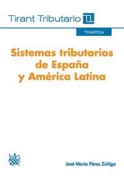 SISTEMAS TRIBUTARIOS DE ESPAÑA Y AMÉRICA LATINA | 9788490869666 | PÉREZ ZUÑIGA, JOSÉ MARÍA
