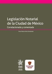 LEGISLACIÓN NOTARIAL DE LA CIUDAD DE MÉXICO CORRELACIONADA Y COMENTADA | 9788413133454 | ÁVILA FERNÁNDEZ, ROSA MARÍA