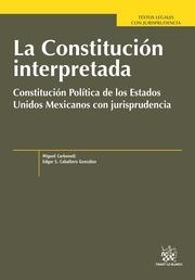 CONSTITUCIÓN INTERPRETADA CONSTITUCIÓN POLÍTICA DE LOS ESTADOS UNIDOS MEXICANOS CON JURISPRUDENCIA, LA | 9788490537930 | CABALLERO GONZÁLEZ, EDGAR