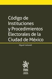 CÓDIGO DE INSTITUCIONES Y PROCEDIMIENTOS ELECTORALES DE LA CIUDAD DE MÉXICO | 9788491692539 | CARBONELL SÁNCHEZ, MIGUEL