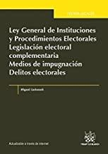 LEY GENERAL DE INSTITUCIONES Y PROCEDIMIENTOS ELECTORALES. LEGISLACIÓN ELECTORAL COMPLEMENTARIA. MEDIOS DE IMPUGNACIÓN. DELITOS ELETORALES | 9788490864234 | CARBONELL SÁNCHEZ, MIGUEL