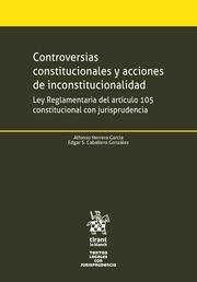 CONTROVERSIAS CONSTITUCIONALES Y ACCIONES DE INCONSTITUCIONALIDAD | 9788491199793 | HERRERA GARCÍA, ALFONSO