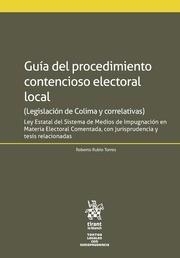 GUÍA DEL PROCEDIMIENTO CONTENCIOSO ELECTORAL LOCAL (LEGISLACIÓN DE COLIMA Y CORRELATIVAS) | 9788491691907 | RUBIO TORRES, ROBERTO