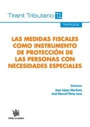 MEDIDAS FISCALES COMO INSTRUMENTO DE PROTECCIÓN DE LAS PERSONAS CON NECESIDADES ESPECIALES, LAS | 9788490537992 | MARTOS GARCIA, JUAN JESUS