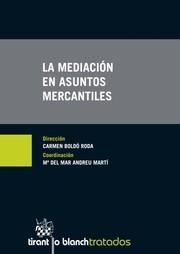 MEDIACIÓN EN ASUNTOS MERCANTILES, LA | 9788490864920 | BOLDO RODA, CARMEN