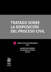 TRATADO SOBRE LA DISPOSICIÓN DEL PROCESO CIVIL | 9788491438847 | CASTILLEJO MANZANARES, RAQUEL