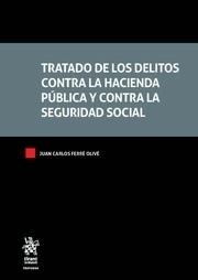 TRATADO DE LOS DELITOS CONTRA LA HACIENDA PÚBLICA Y CONTRA LA SEGURIDAD SOCIAL | 9788490536391 | FERRE OLIVE, JUAN CARLOS