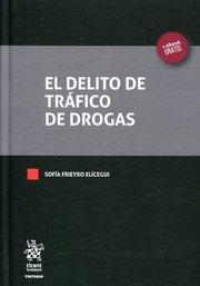 DELITO DE TRÁFICO DE DROGAS, EL | 9788491433965 | FRIEYRO ELÍCEGUI, SOFÍA