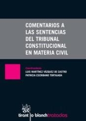 COMENTARIOS A LAS SENTENCIAS DEL TRIBUNAL CONSTITUCIONAL EN MATERIA CIVIL | 9788490869215 | MARTÍNEZ VÁZQUEZ DE CASTRO, LUIS