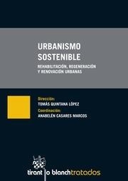 URBANISMO SOSTENIBLE REHABILITACIÓN, REGENERACIÓN Y RENOVACIÓN URBANAS | 9788491190967 | QUINTANA LÓPEZ, TOMÁS