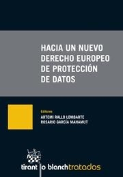 HACIA UN NUEVO DERECHO EUROPEO DE PROTECCIÓN DE DATOS | 9788490863909 | RALLO LOMBARTE, ARTEMI