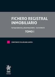 FICHERO REGISTRAL INMOBILIARIO. JURISPRUDENCIA Y DOCTRINA (1975 - 31/3/2017) 3 TOMOS | 9788491690702 | VILLAPLANA GARCIA, CONSTANCIO
