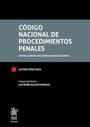 CÓDIGO NACIONAL DE PROCEDIMIENTOS PENALES . TEORÍA Y PRÁCTICA DEL PROCESO PENAL ACUSATORIO | 9788491198307 | PÉREZ DAZA, ALFONSO
