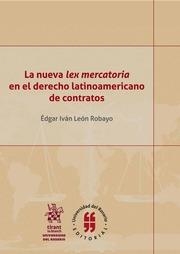 NUEVA LEX MERCATORIA EN EL DERECHO LATINOAMERICANO DE CONTRATOS, LA | 9788491904274 | LEÓN ROBAYO, ÉDGAR IVÁN