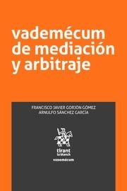 VADEMÉCUM DE MEDIACIÓN Y ARBITRAJE | 9788491432951 | GORJÓN GÓMEZ, FRANCISCO JAVIER