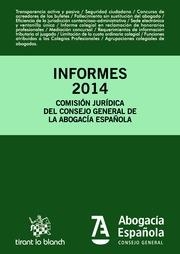 INFORMES 2014 COMISIÓN JURÍDICA CONSEJO GENERAL DE LA ABOGACÍA ESPAÑOLA | 9788490861370 | COMISIÓN JURÍDICA DEL CONSEJO GENERAL DE LA ABOGACÍA ESPAÑOLA