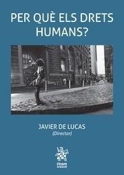 PER QUÈ ELS DRETS HUMANS? | 9788491698111 | DE LUCAS MARTÍN, FRANCISCO JAVIER