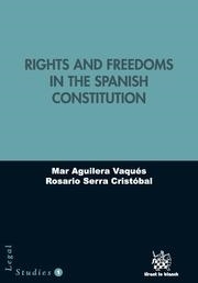 RIGHTS AND FREEDOMS IN THE SPANISH CONSTITUTION | 9788491191162 | AGUILERA VAQUÉS, MAR / SERRA CRISTÓBAL, ROSARIO
