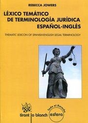 LÉXICO TEMÁTICO DE TERMINOLOGÍA JURÍDICA ESPAÑOL-INGLÉS (THEMATIC LEXICON OF SPANISH-ENGLISH LEGAL TERMINOLOGY) | 9788490862650 | JOWERS, REBECCA