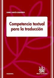 COMPETENCIA TEXTUAL PARA LA TRADUCCIÓN | 9788499859538 | GARCÍA IZQUIERDO, ISABEL