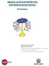 RESOLUCIÓ SISTEMÀTICA D'EIXERCICIS DE FÍSICA: CINEMÀTICA | 9788491191407 | SANCHIS SABATER, ANTONIO / MARÍN SANCHIS, ALBERT