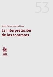 INTERPRETACIÓN DE LOS CONTRATOS, LA | 9788491430322 | LÓPEZ Y LÓPEZ, ÁNGEL MANUEL